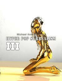 Hyper Pop Surrealism III: Hyper Pop Surrealism 1