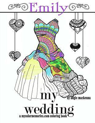 bokomslag My Wedding: Emily: Adult Coloring Book, Personalized Gifts, Engagement Gifts, and Wedding Gifts