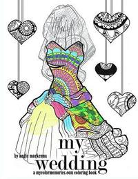 bokomslag My Wedding Coloring Book: Adult Coloring Book, Engagement Gifts, and Wedding Gifts