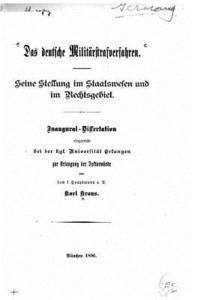 bokomslag Das deutsche Militärstrafverfahren. Seine Stellung im Staatswesen und im Rechtsgebiet