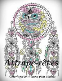 bokomslag Attrape-Reves - Coloriages Pour Adultes: Coloriage Anti-Stress