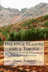 bokomslag The four Seasons and a Townie: Memoirs of a year in Castro Laboreiro