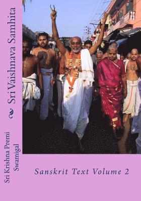 Sri Vaishnava Samhita: Sanskrit Text Volume 2 1