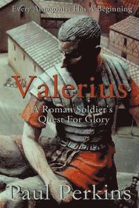 bokomslag Valerius: A Roman Soldier's Quest For Glory