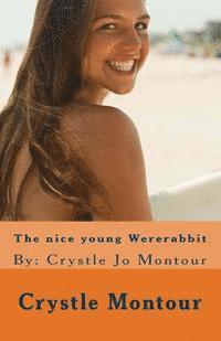 The nice young Wererabbit: By: Crystle Jo Montour 1