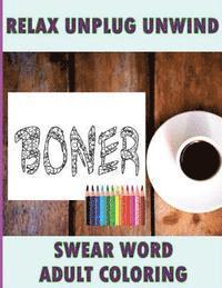 bokomslag Swear Word Coloring Book: Relaxation, Stress Relief Patterns to Unwind & Unplug (Adult Sweary Coloring Book)