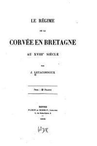 bokomslag Le Régime de la Corvée En Bretagne Au Xviiie Siècle