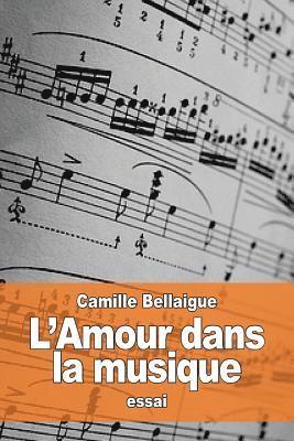 Camille Bellaigue - L'Amour dans la musique, Häftad. Tillgänglighet: Lägg i varukorg