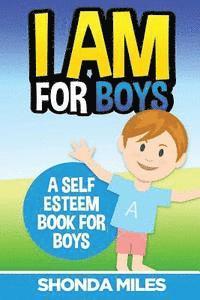 bokomslag I am for Boys: A Self Esteem Book for Boys