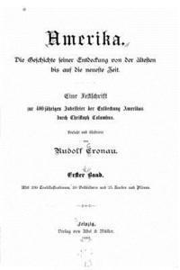 bokomslag Amerika, die Geschichte seiner Entdeckung von der ältesten bis auf die neueste Zeit