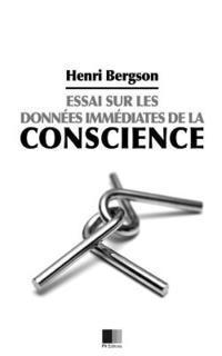 Essai sur les données immédiates de la conscience 1