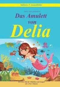 bokomslag Das Amulett von Delia: Ein Lese Heft für Mädchen und Jungen der 2. bis 4. Klasse