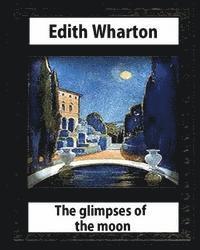 Edith Wharton - The Glimpses of the Moon, 1922, by Edith Wharton, Häftad