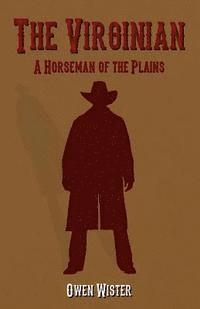 The Virginian: A Horseman of the Plains 1