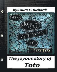 bokomslag The joyous story of Toto: By Laura E. Richards (Children's Classics) (Illustrated)
