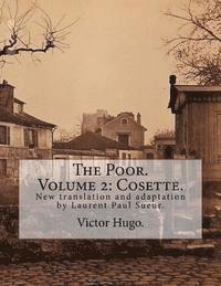 bokomslag The Poor. Volume 2: Cosette.: New translation and adaptation by Laurent Paul Sueur.