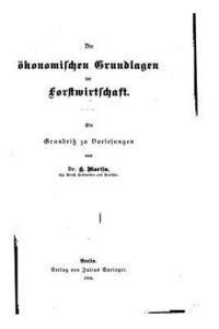 bokomslag Die ökonomischen Grundlagen der Forstwirtschaft