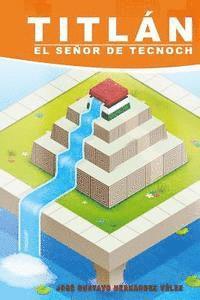 Titlan, el señor de tecnoch 1