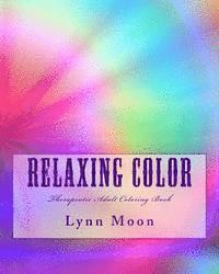 Relaxing Color: Therapeutic Adult Coloring Book 1