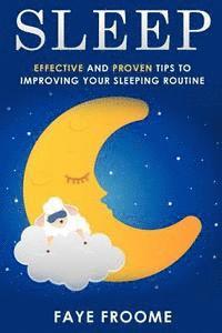 bokomslag Sleep: Effective and Proven Tips to Improving Your Sleeping Routine