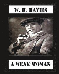 bokomslag A Weak Woman (1911), by W. H. Davies (novel)