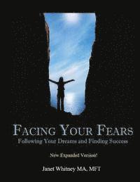 Mft Janet Whitney Ma - Facing Your Fears: Following Your Dreams and Finding Success, Häftad