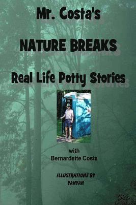 Mr. Costa's Nature Breaks: Real Life Potty Stories 1