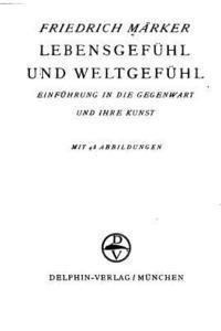 bokomslag Lebensgefühl Und Weltgefühl, Einführung in Die Gegenwart Und Ihre Kunst