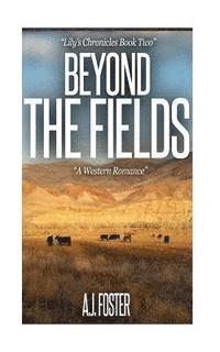 bokomslag Beyond The Fields: A Western Historical Romance