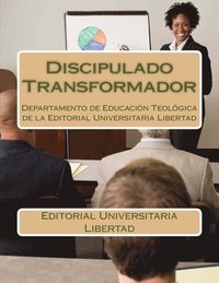 bokomslag Discipulado Transformador: Departamento de Educacion Teologica de la Editorial Universitaria Libertad