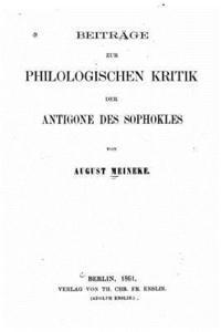 Beiträge zur philologischen kritik der Antigone des Sophokles 1