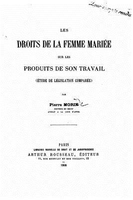 Les droits de la femme mariée sur les produits de son travail 1