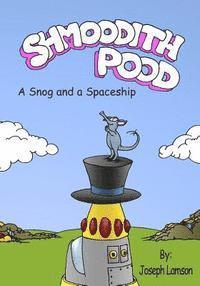 bokomslag Shmoodith Pood: A Snog and a Spaceship