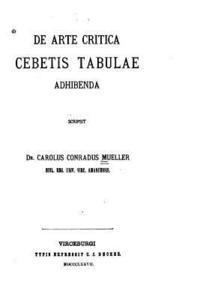 bokomslag De arte critica Cebetis tabulae adhibenda