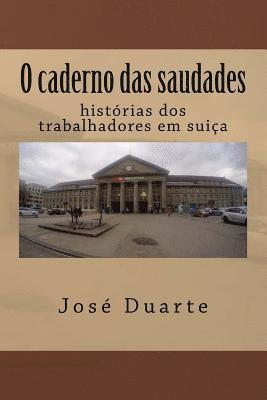 bokomslag O caderno das saudades: histoorias dos trabalhadores em suiça