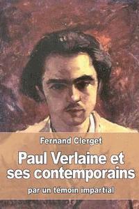 Paul Verlaine et ses contemporains: par un témoin impartial 1