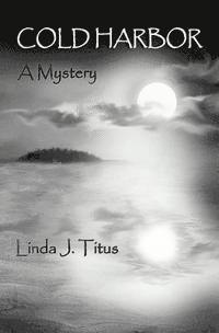 Linda J. Titus - Cold Harbor: A Mystery, Häftad