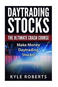 bokomslag Daytrading The Ultimate Crash Course: Make Money Daytrading Stocks