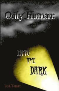 Only Human: Into the Dark 1