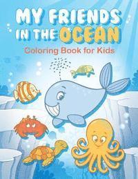 bokomslag My Friends in the Ocean - Coloring Book for Kids: colouring books for kids