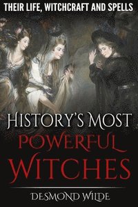 bokomslag History's Most Powerful Witches