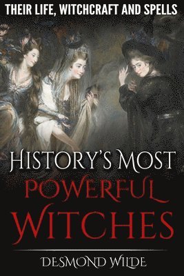 bokomslag History's Most Powerful Witches