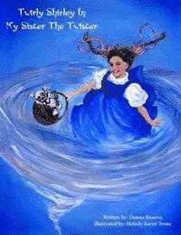 Donna M. Beserra - Twirly Shirley In My Sister The Twister, Häftad