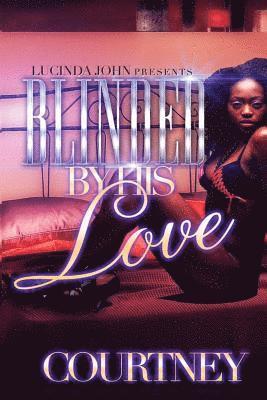 Blinded By His Love 1