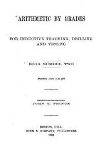 bokomslag Arithmetic by Grades, for Inductive Teaching, Drilling and Testing - Book II