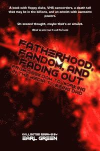 Fatherhood, Fandom, and Fading Out 1