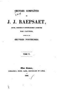 bokomslag Oeuvres complètes de J. H. Raepsaet - Tome VI