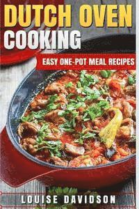 bokomslag Dutch Oven Cooking: Easy One-Pot Meal Recipes