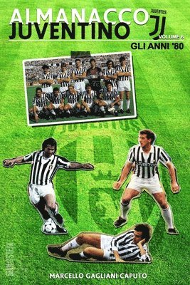 bokomslag Almanacco Juventino - Volume 6 Gli anni '80