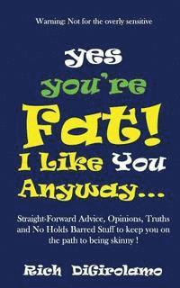 bokomslag Yes You're Fat. I Like You Anyway